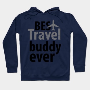 Best travel buddy ever Hoodie